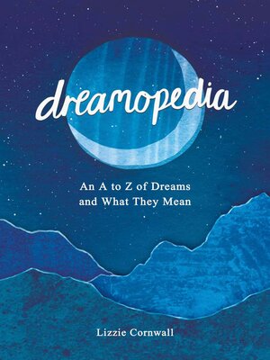 cover image of Dreamopedia: an a to Z of Dreams and What They Mean
